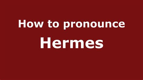 how to say hermes in english|how to pronounce hermès french.